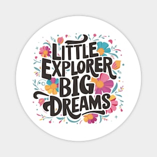 Little Explorer Big Dreams Design Magnet